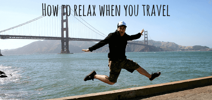 How to relax when you travel