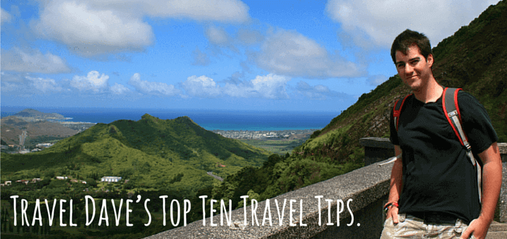 Travel Dave’s Top Ten Travel Tips