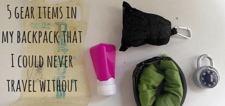 5 gear items in my backpack that I could never travel without