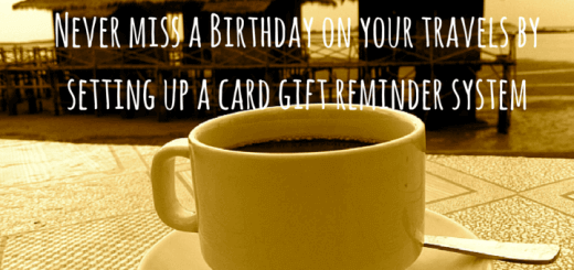 Never miss a Birthday on your travels by setting up a card gift reminder system