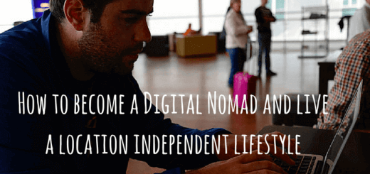 How to become a Digital Nomad and live a location independent lifestyle