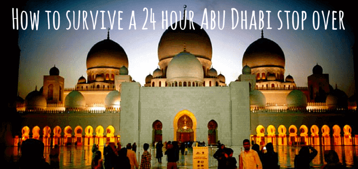 How to survive a 24 hour Abu Dhabi stop over
