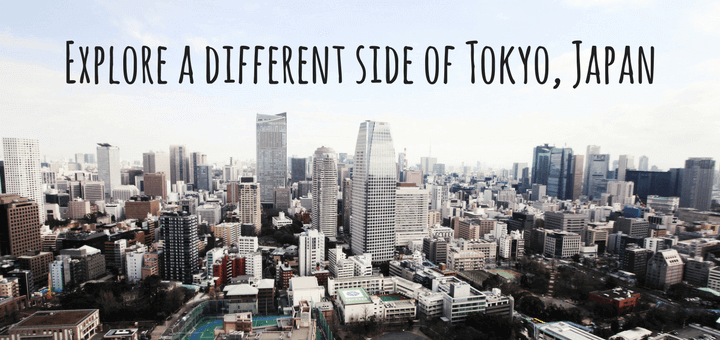 Explore a different side of Tokyo, Japan