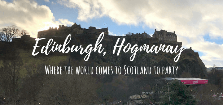 Edinburgh, Hogmanay 2019 - Where the world comes to party in Scotland