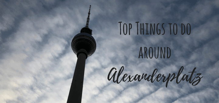 Top Things to do around Alexanderplatz, Berlin