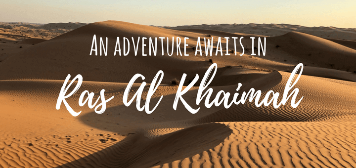 An adventure awaits in Ras Al Khaimah, UAE