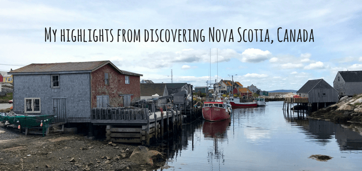 My highlights from discovering Nova Scotia, Canada