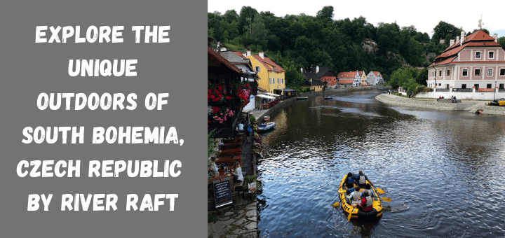 Explore the unique outdoors of South Bohemia, Czech Republic by river raft