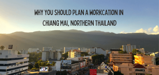 Why you should plan a workcation in Chiang Mai, Northern Thailand