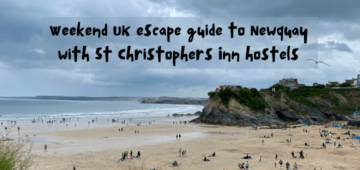 Weekend escape guide to Newquay Cornwall with St Christophers Inn hostels