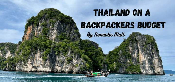 Travelling Thailand on a backpackers budget By Nomadic Matt