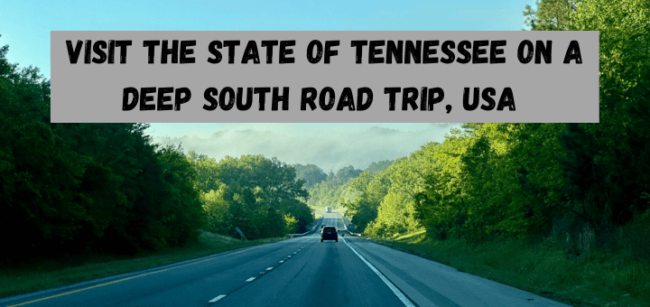 Visit the state of Tennessee on a Deep South Road Trip, USA