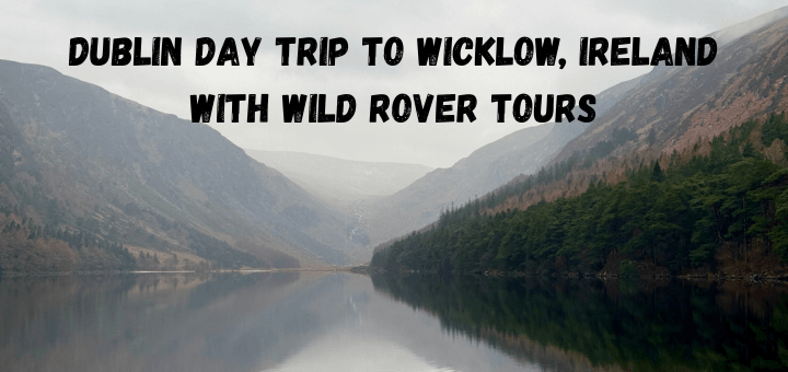 Dublin Day Trip to Wicklow, Ireland with Wild Rover Tours
