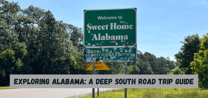 Exploring Alabama: A Deep South Road Trip Guide